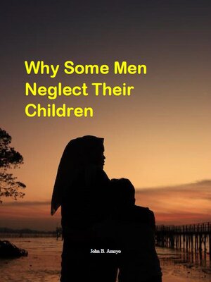 cover image of Why Some Men Neglect Their Children